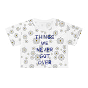 Things We Never Got Over Tee Crop Tee (AOP)