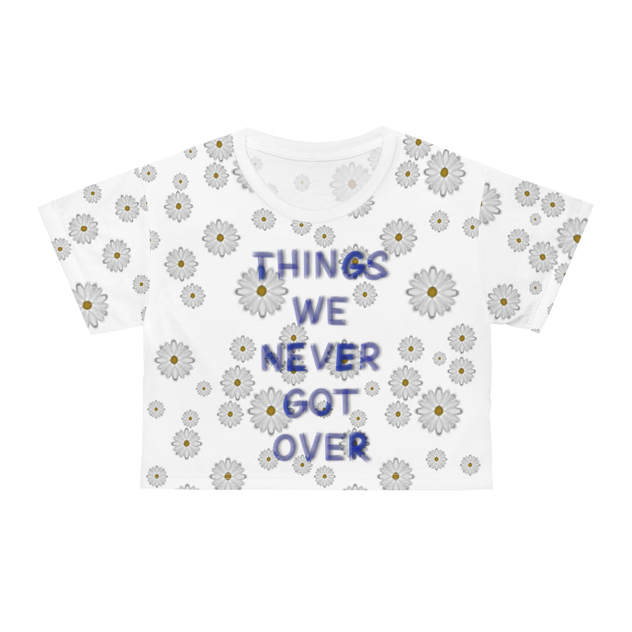 Things We Never Got Over Tee Crop Tee (AOP)