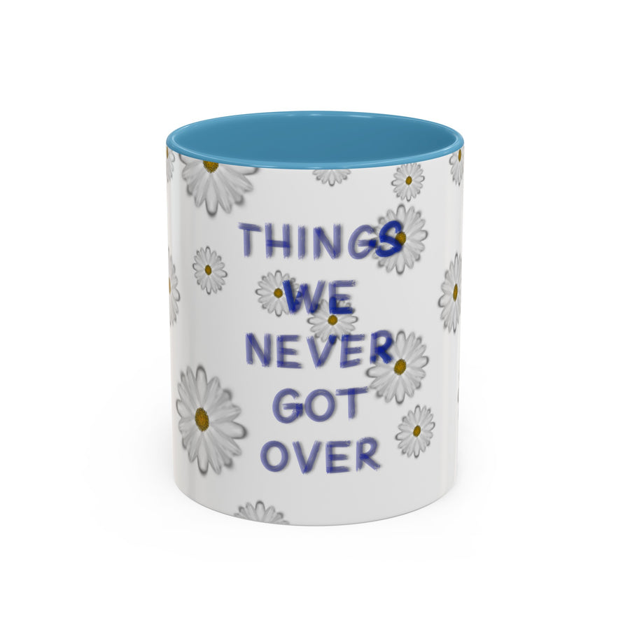 Things We Never Got Over Accent Coffee Mug (11, 15oz)