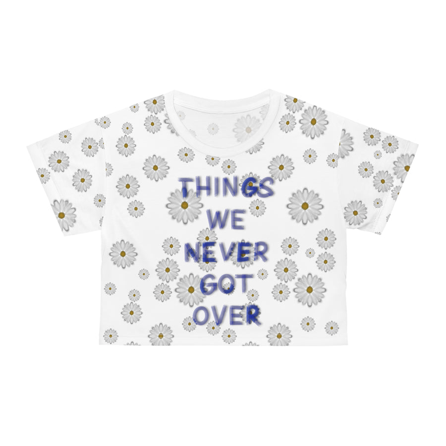 Things We Never Got Over Tee Crop Tee (AOP)