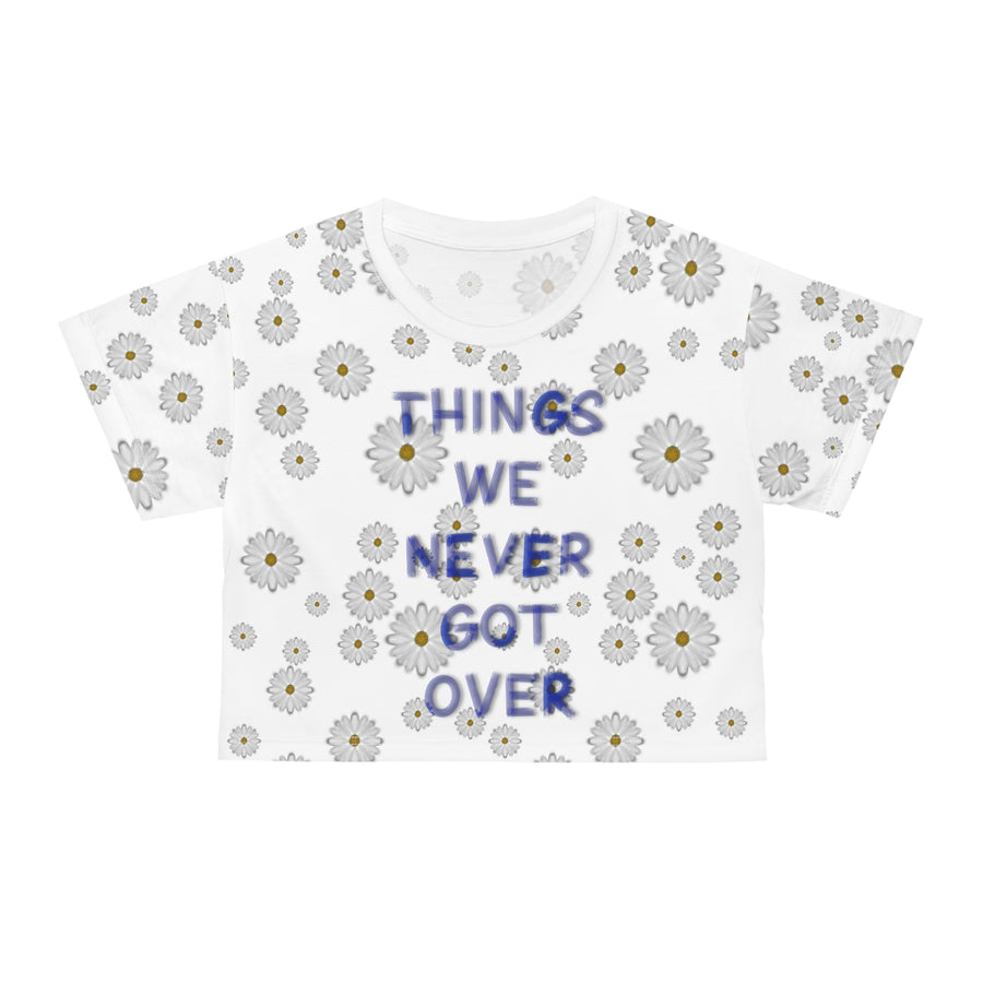 Things We Never Got Over Tee Crop Tee (AOP)