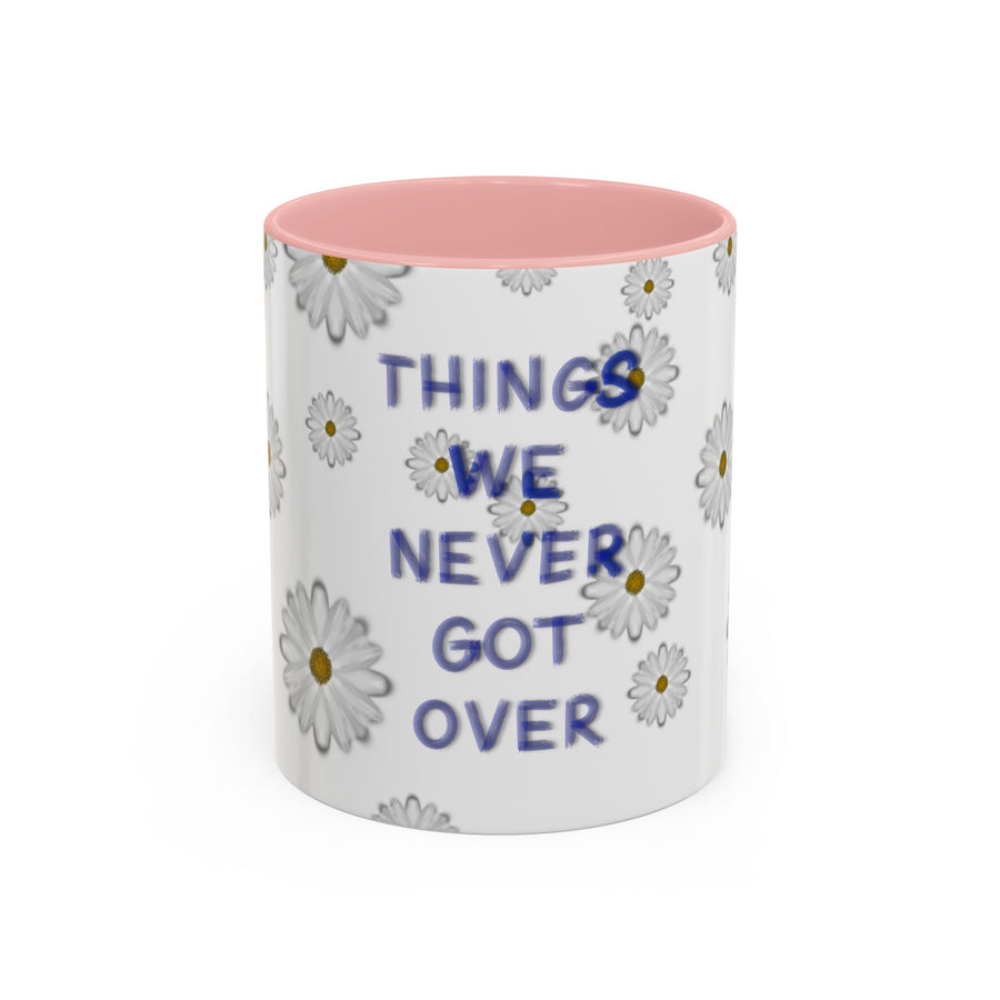 Things We Never Got Over Accent Coffee Mug (11, 15oz)