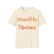 Watch Me Blossom Unisex Softstyle T-Shirt