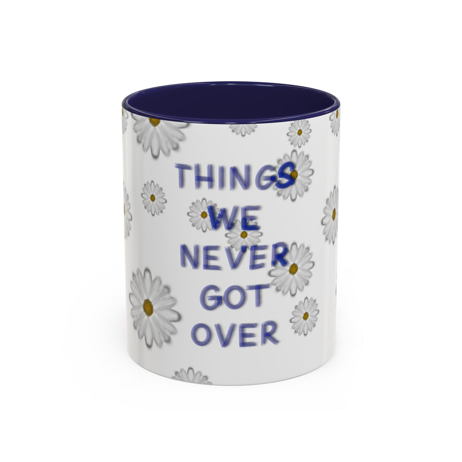 Things We Never Got Over Accent Coffee Mug (11, 15oz)