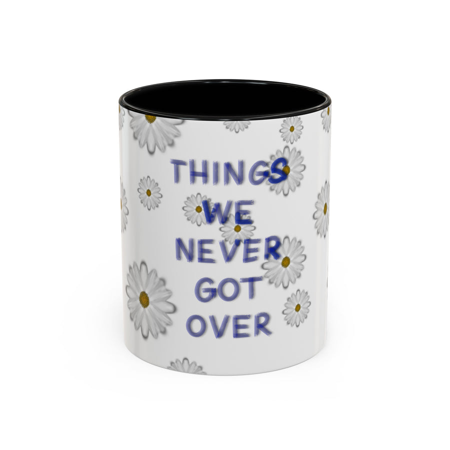Things We Never Got Over Accent Coffee Mug (11, 15oz)